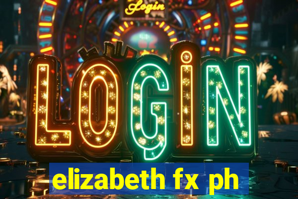 elizabeth fx ph